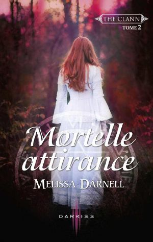 [The Clann 02] • Mortelle Attirance · THE CLANN - Tome 2 (Darkiss)